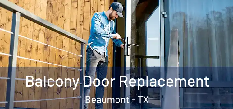  Balcony Door Replacement Beaumont - TX