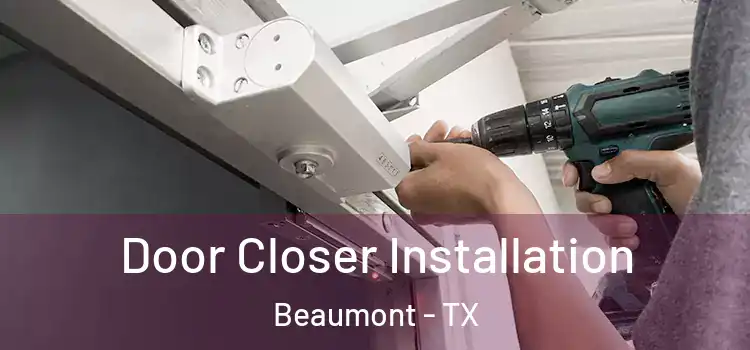 Door Closer Installation Beaumont - TX