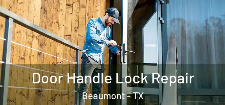 Door Handle Lock Repair Beaumont - TX