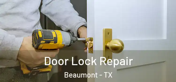 Door Lock Repair Beaumont - TX