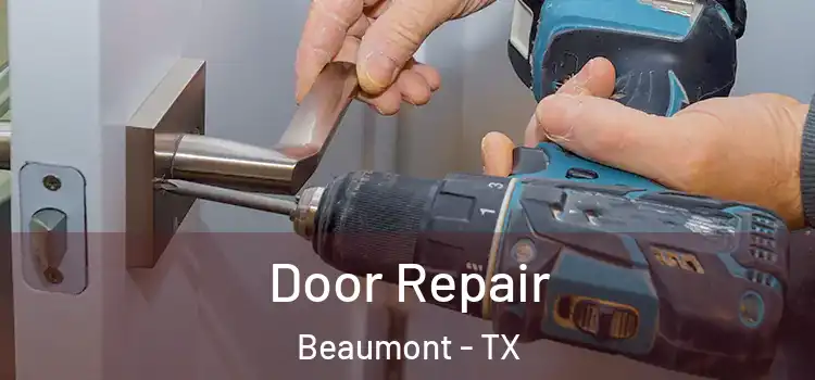 Door Repair Beaumont - TX