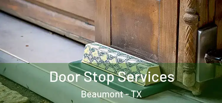 Door Stop Services Beaumont - TX