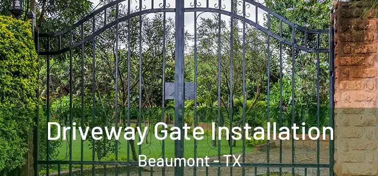  Driveway Gate Installation Beaumont - TX