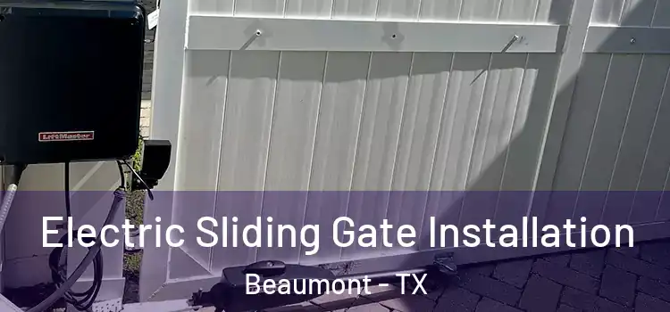 Electric Sliding Gate Installation Beaumont - TX
