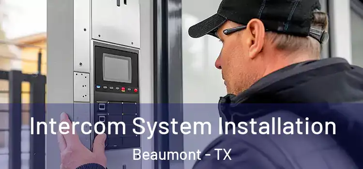 Intercom System Installation Beaumont - TX