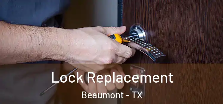Lock Replacement Beaumont - TX