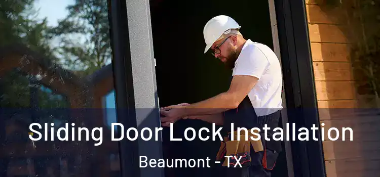 Sliding Door Lock Installation Beaumont - TX