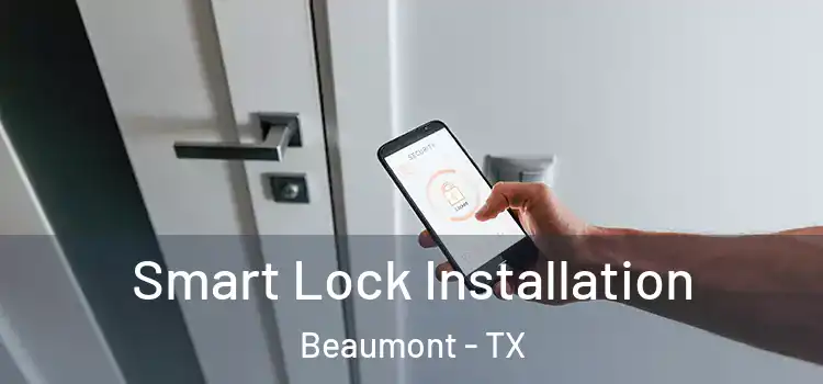Smart Lock Installation Beaumont - TX