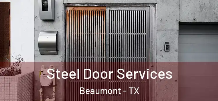 Steel Door Services Beaumont - TX